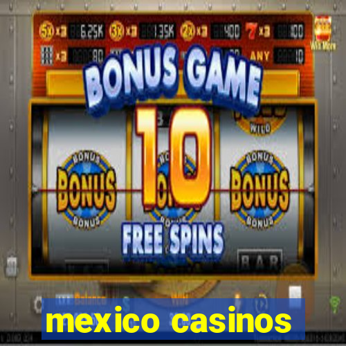 mexico casinos