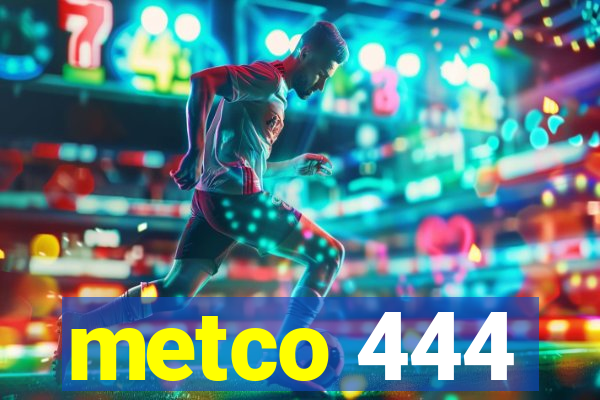 metco 444