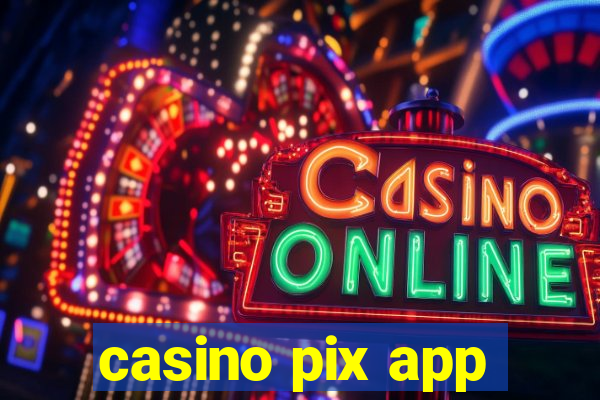 casino pix app