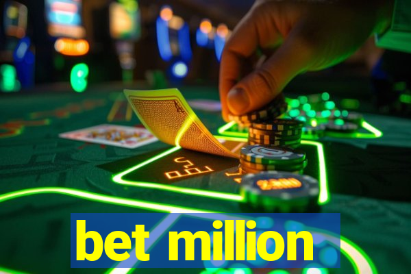 bet million