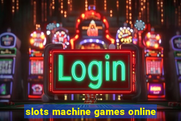 slots machine games online