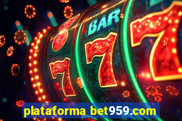 plataforma bet959.com