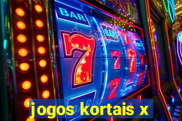 jogos kortais x