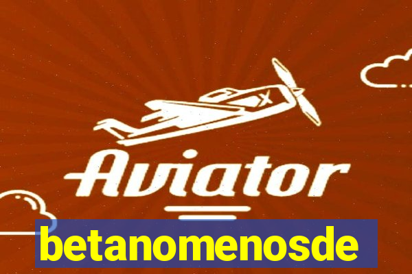 betanomenosde