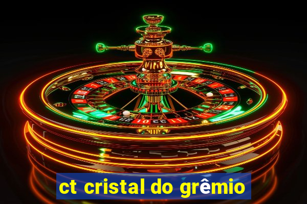 ct cristal do grêmio