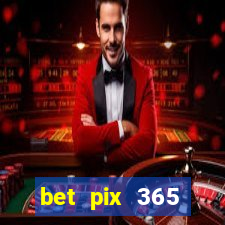 bet pix 365 b么nus login