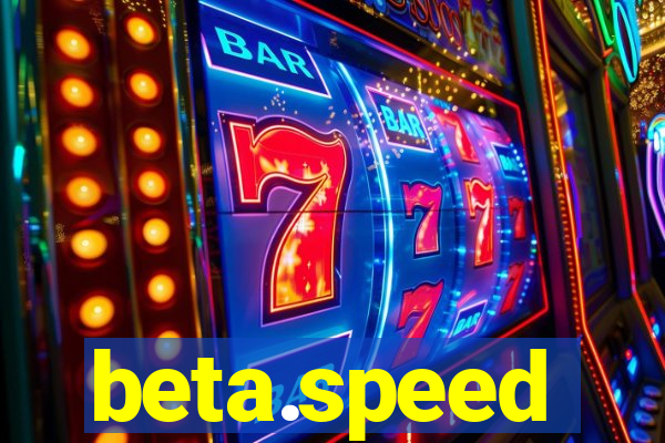 beta.speed