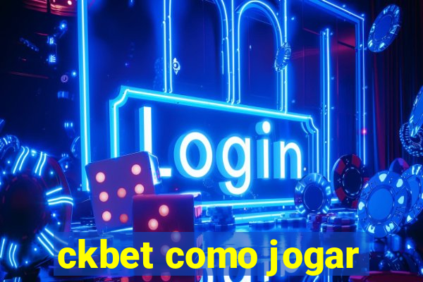 ckbet como jogar