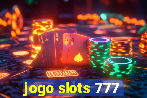 jogo slots 777