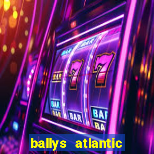 ballys atlantic city hotel & casino