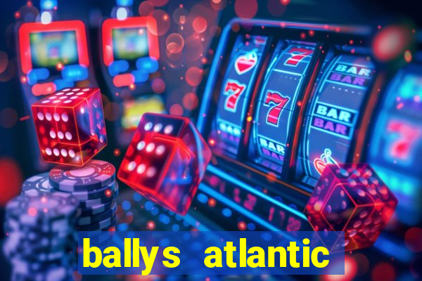 ballys atlantic city hotel & casino