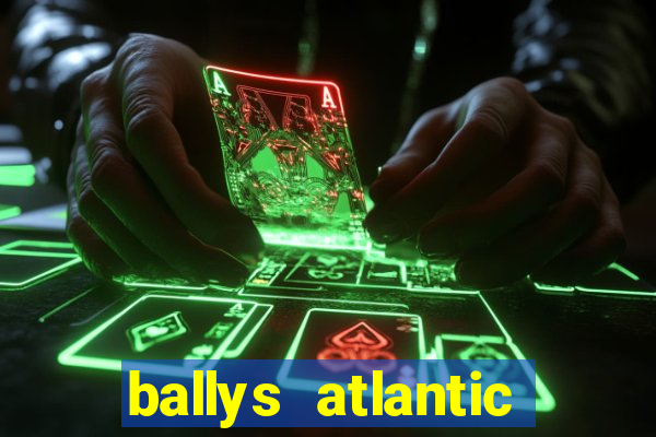 ballys atlantic city hotel & casino