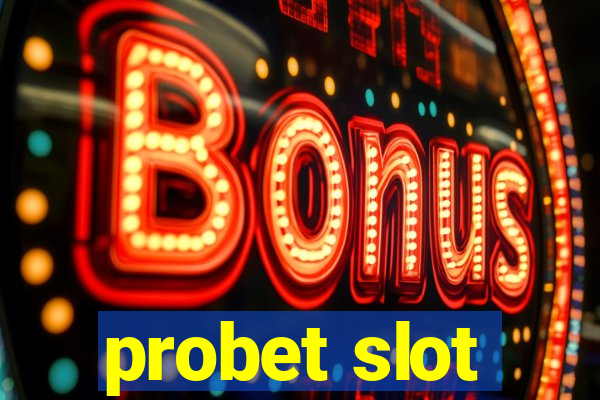 probet slot