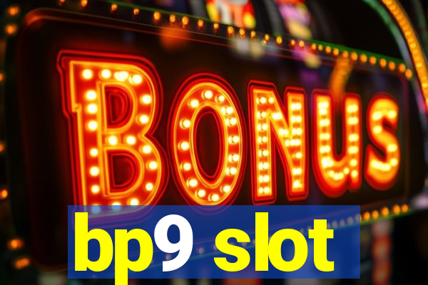 bp9 slot