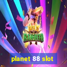 planet 88 slot