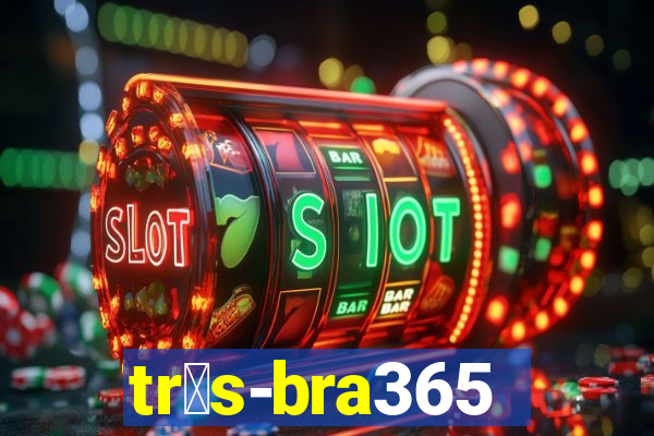 tr谩s-bra365