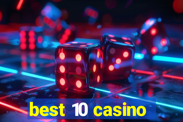 best 10 casino