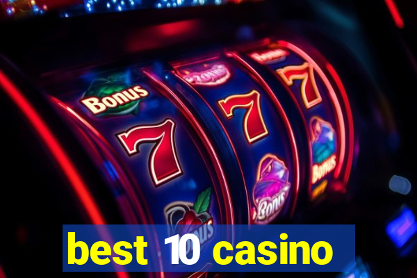 best 10 casino