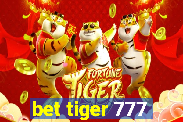 bet tiger 777