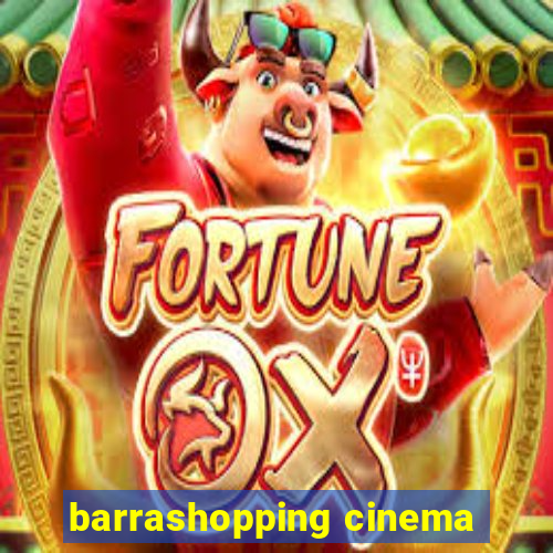 barrashopping cinema