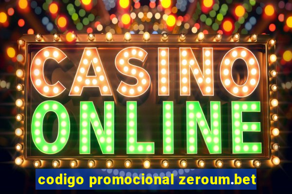 codigo promocional zeroum.bet