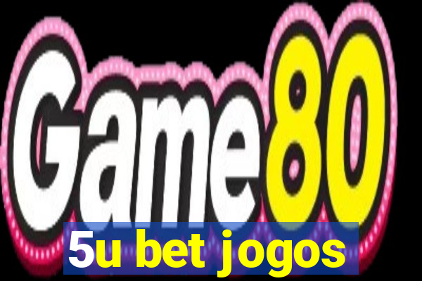 5u bet jogos