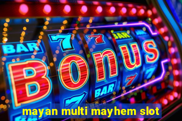 mayan multi mayhem slot