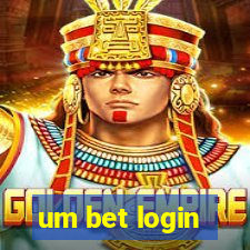 um bet login