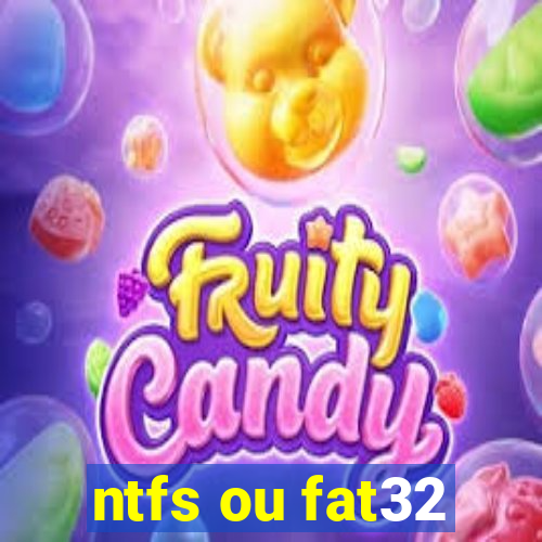 ntfs ou fat32