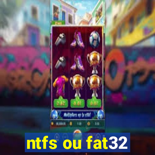 ntfs ou fat32