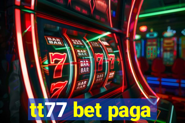 tt77 bet paga