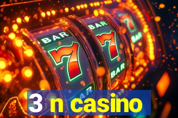 3 n casino