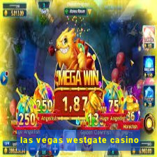 las vegas westgate casino