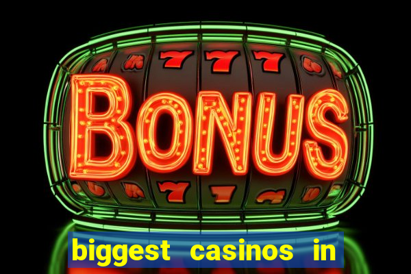 biggest casinos in the us