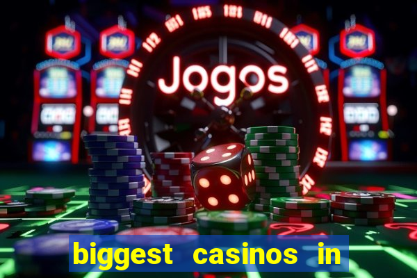 biggest casinos in the us