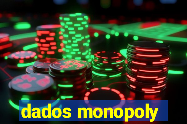 dados monopoly