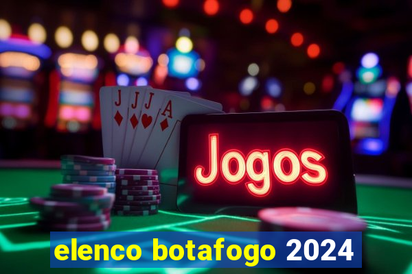 elenco botafogo 2024