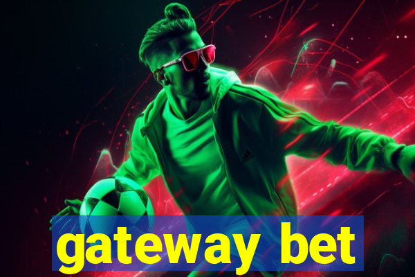 gateway bet