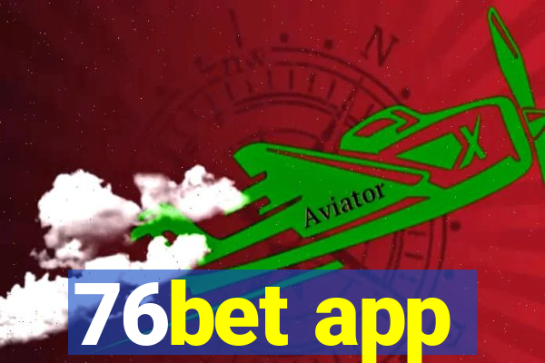 76bet app