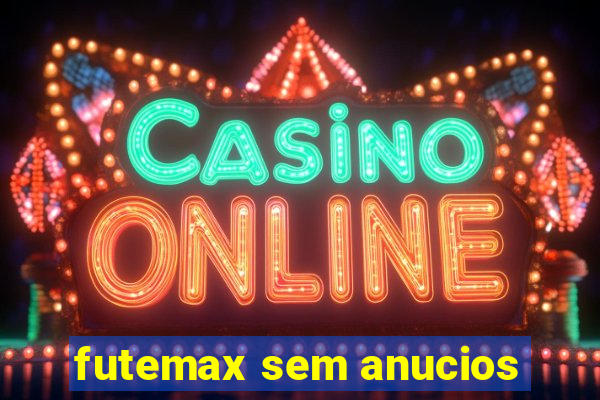 futemax sem anucios