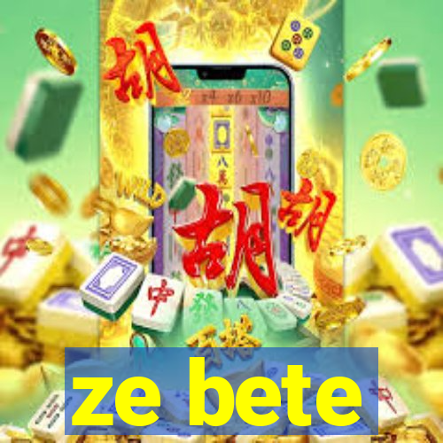 ze bete