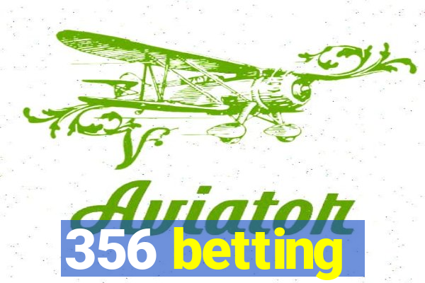 356 betting