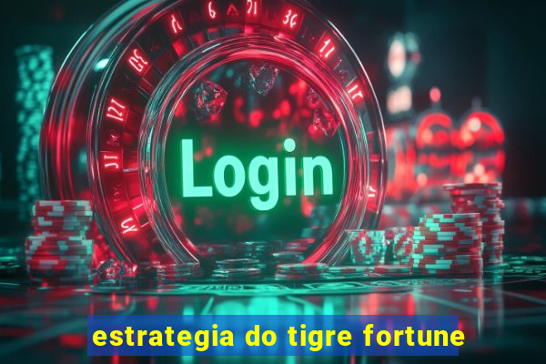 estrategia do tigre fortune