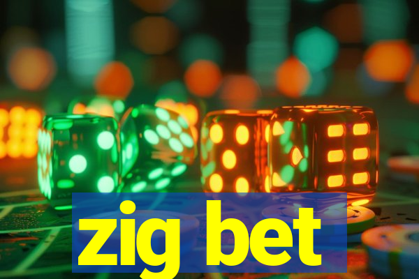 zig bet