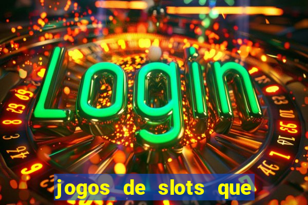 jogos de slots que da bonus no cadastro