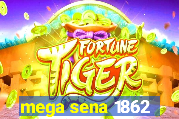 mega sena 1862