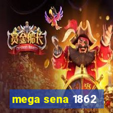 mega sena 1862