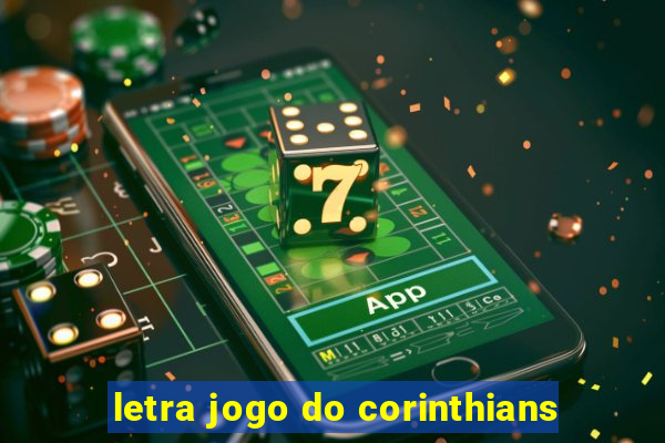 letra jogo do corinthians