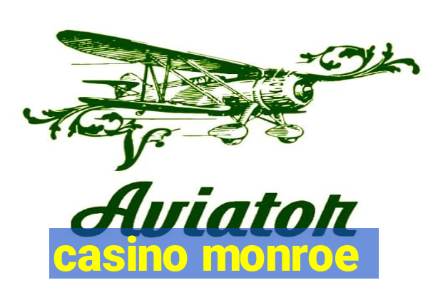 casino monroe