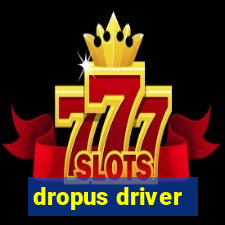 dropus driver